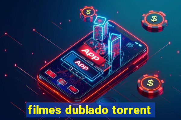 filmes dublado torrent